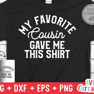Mi primo favorito me dio esta camisa svg - Camisa svg - Archivo de corte - svg - dxf - eps - png - Silueta - Cricut