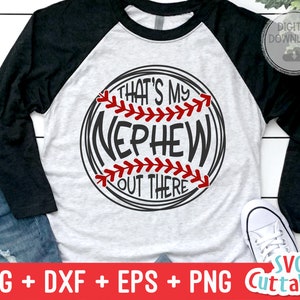 That's My Nephew Out There svg - Baseball svg - Baseball Cut File - svg - eps - dxf - png - Silhouette - Cricut - Digital Download