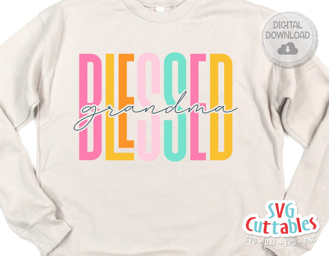 Blessed Grandma Svg Grandma Svg Cut File Svg Dxf Eps Png Mothers Day