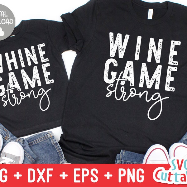 Wine Game Strong svg - Whine Game Strong - Mommy and Me Cut File - svg - dxf - eps - png - Mom svg  - Silhouette - Cricut - Digital File