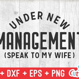 Under New Management Svg - Men's Svg - Father's Day - Funny Men's Shirt ...