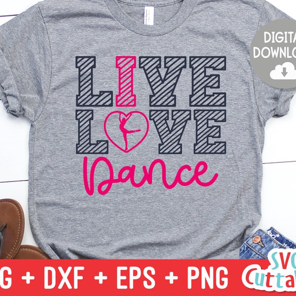 Live Love Dance svg - Dance Cut File - Dance svg - dxf - eps - png - Silhouette - Cricut - Digital Download