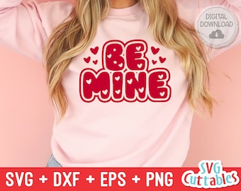 Be Mine svg - Valentine's Day - svg - dxf - eps - png - Silhouette - Cricut - Cut File -  Digital Download