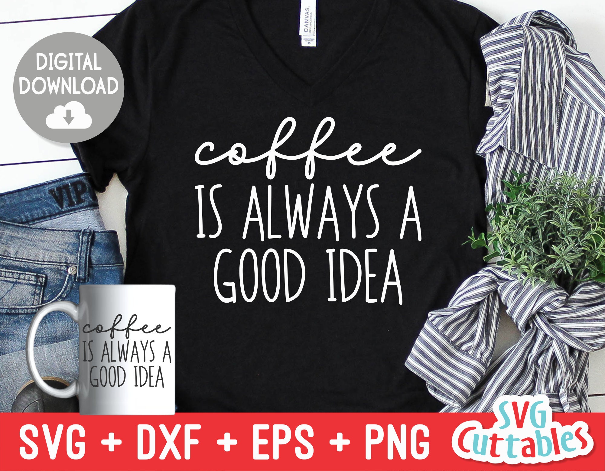 Coffee is Always A Good Idea Svg Coffee Cut File Quote Etsy