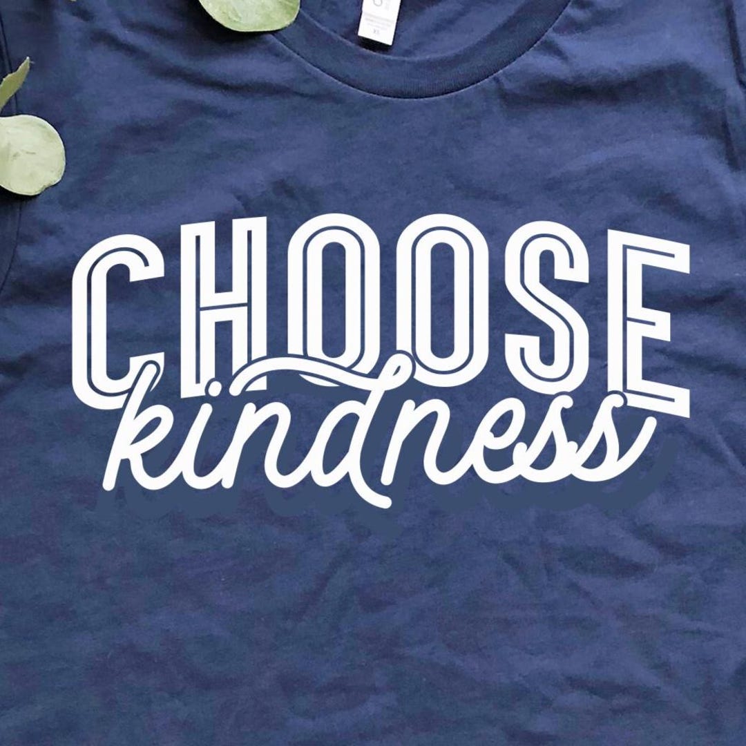 Choose Kindness Svg - Kindness Cut File - Kind - Svg - Dxf - Eps - Png ...