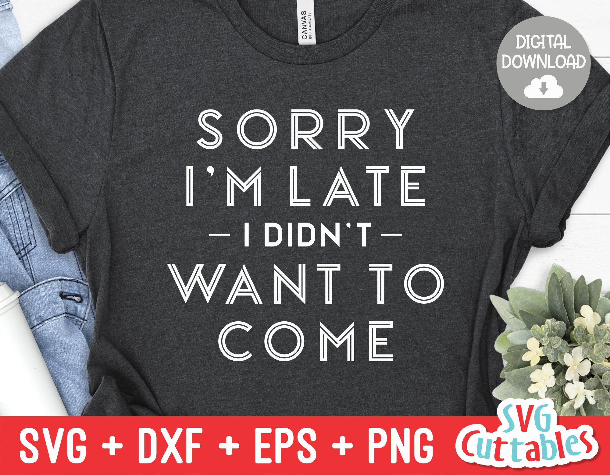 Dropship Sorry I'm Late I Didn't Want To Come T-shirt, Funny