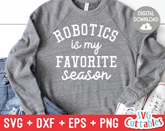 Robotics Is My Favorite Season svg - Football Cut File - svg - dxf - eps - Cut File - Silhouette - Cricut - Digital File