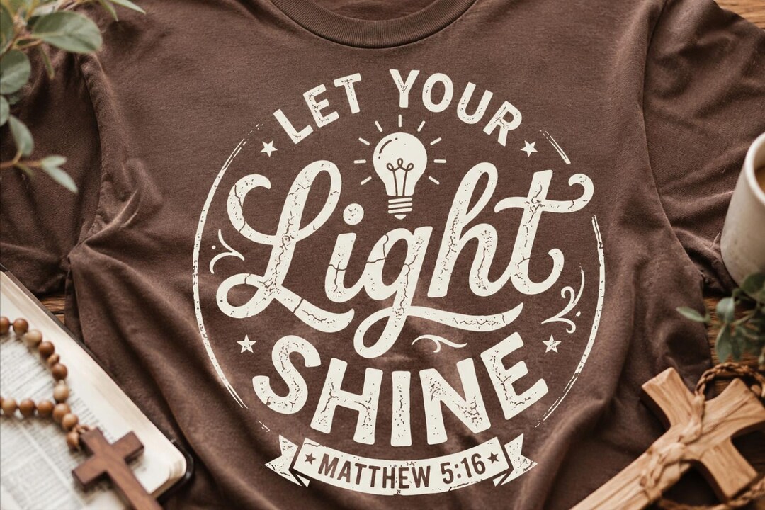 Christian Svg Dxf Eps Png, Let Your Light Shine Shirt Design, Matthew 5 ...