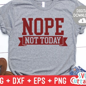 Nope Not Today svg - Funny Cut File - Funny svg - svg - dxf - eps - png - Silhouette - Cricut - Digital File
