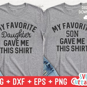 Mi hija favorita / hijo me dio esta camisa svg - papá - Día del Padre - Cortar archivo - svg - dxf - eps - png - Silueta - Cricut - Archivo