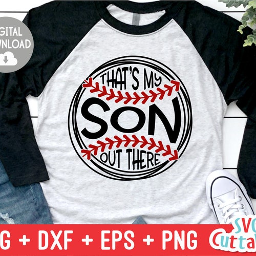 Thats My Son Out There SVG DXF EPS Baseball Mom Shirts - Etsy