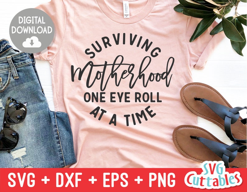Download Surviving Motherhood One Eye Roll At A Time svg Mom Cut ...