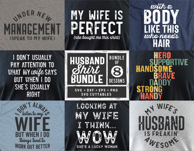 May include: A collage of eight different t-shirt designs featuring humorous and affectionate sayings about husbands and wives. The designs include phrases like "My wife is perfect", "Under new management (speak to my wife)", and "Looking at my wife I think... WOW".