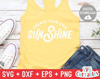 Create Your Own Sunshine svg - Summer Cut File - Beach - Quote - svg - svg - dxf - eps - png - Silhouette - Cricut - Digital File