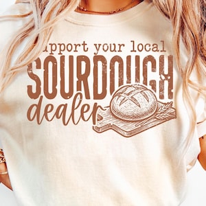 Support Your Local Sourdough Dealer svg - Funny Bread Making SVG -  Shirt Design - Cut File - svg - dxf - eps - png - Silhouette - Cricut