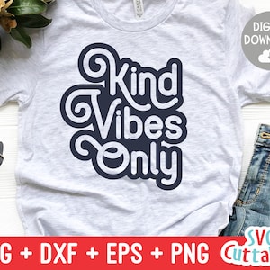 Kind Vibes Only svg - Kindness Cut File - Kind - svg - dxf - eps - png - Silhouette - Cricut - Digital File
