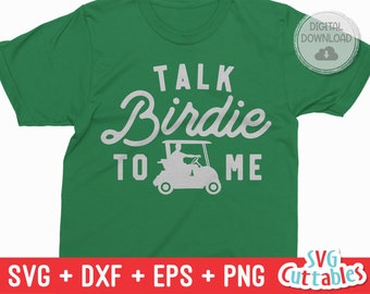 Talk Birdie To Me svg - Golf svg - Golf Sublimation - svg - eps - dxf - png - Silhouette - Cricut - Digital Download