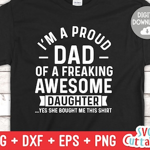 Ich bin ein stolzer Vater von einem Freaking Awesome Tochter Svg - Vatertag - lustige Papa SVG - geschnitten Datei - Svg - Dxf - Eps - Png - Silhouette - Cricut