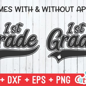 May include: Black and white "1st Grade" design with a banner, available with and without an apple graphic. The text "COMES WITH & WITHOUT APPLE" is at the top. Includes SVG, DXF, EPS, and PNG file formats.