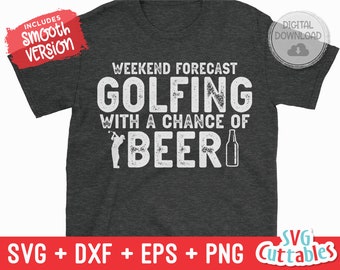 Weekend Forecast Golfing svg - Golf svg - Golf Sublimation - svg - eps - dxf - png - Distressed - Silhouette - Cricut - Digital File