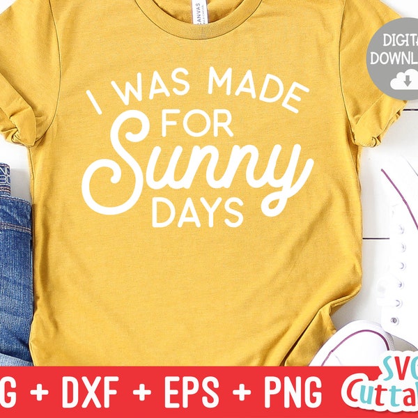 I Was Made For Sunny Days svg - Summer Cut File - Beach - Quote - svg - svg - dxf - eps - png - Silhouette - Cricut - Digital File
