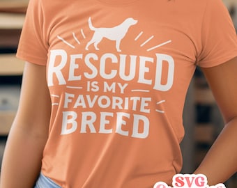 Rescued Is My Favorite Breed svg - Dog Rescue Cut File - Dog Rescue svg - dxf - eps - png - Silhouette - Cricut - Digital File