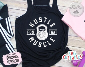 Hustle For That Muscle svg | Fitness svg | Workout svg | Exercise svg | Motivational svg | Gym svg dxf eps png | Workout Shirt svg