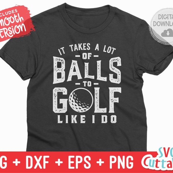 Svg It Takes Alot of Balls to Golf the Way I Do Etsy