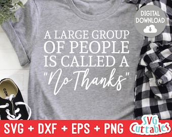 Grande gruppo di persone chiamato Un No Grazie svg - Sarcatico Cut File - Divertente - svg - svg - dxf - eps - png - Silhouette - Cricut - File digitale