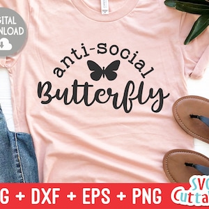 Anti-social Butterfly svg - Sarcastic Cut File - Funny svg - svg - dxf - eps - png - Silhouette - Cricut - Digital File