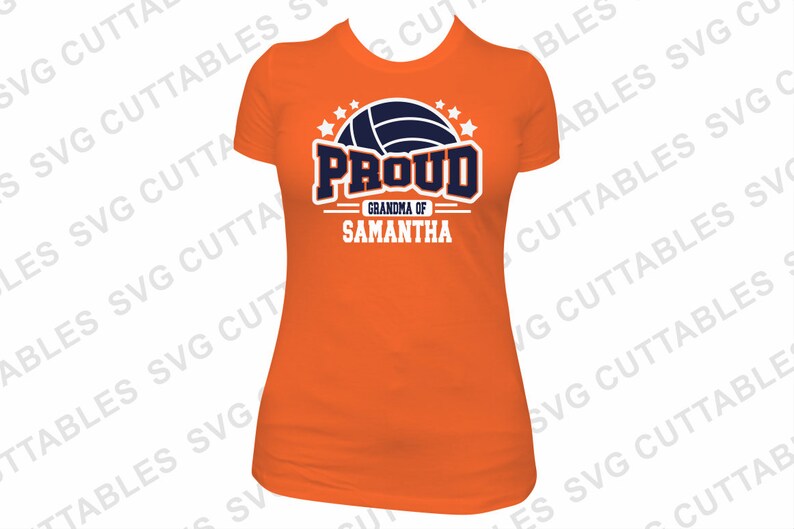 May include: Orange t-shirt with a volleyball graphic and the text "PROUD GRANDMA OF SAMANTHA".