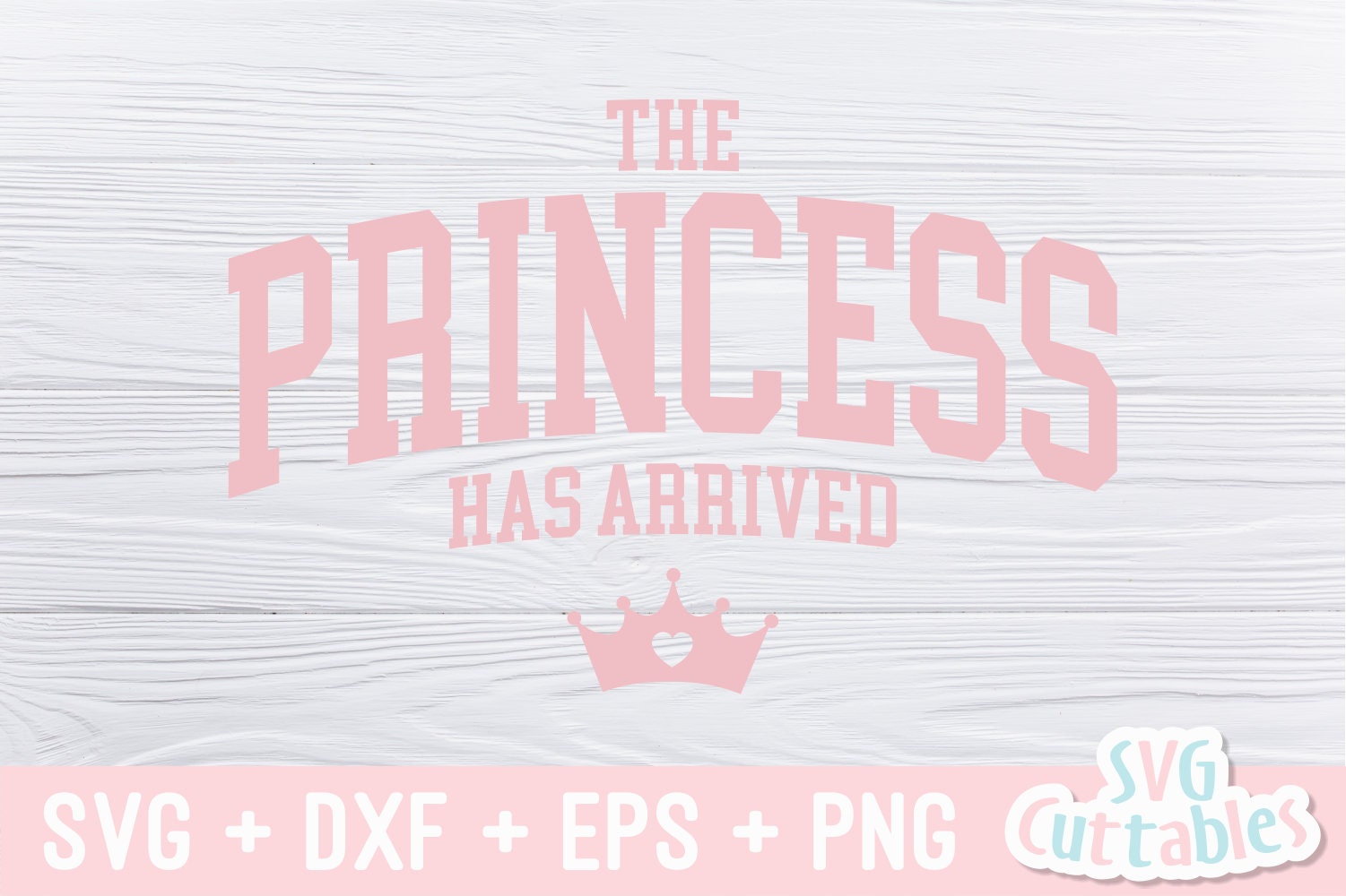 The Princess Has Arrived Svg - Baby Shirt Svg - Cut File - Svg - Dxf ...