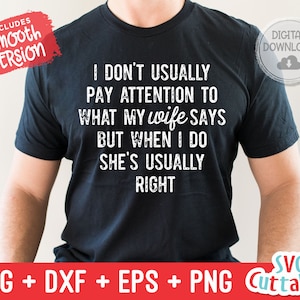 I Don&#39;t Usually Pay Attention svg - Men&#39;s svg - Father&#39;s Day - Funny Men&#39;s Shirt svg- Cut File - svg - dxf - eps - png - Silhouette - Cricut