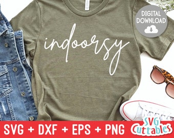 Indoorsy svg - Funny Cut File - Quote - svg - svg - dxf - eps - png - Funny Shirt Design - Silhouette - Cricut - Digital File