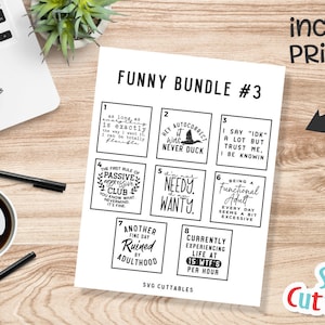 May include: A printable sheet with eight funny quotes, each in a square frame. The quotes include "As long as it is exactly the way I want it, I can be totally flexible", "Hey autocorrect, it was never duck", "I say "IDK" a lot but trust me, I be knowin", "The first rule of passive aggressive club... you know what, nevermind, it's fine", "I'm not needy, I just want you", "Being a functional adult every day seems a bit excessive", "Another fine day ruined by adulthood", "Currently experiencing life at 15 WTF's per hour". The sheet is labelled "Funny Bundle #3" and "SVG Cuttables".
