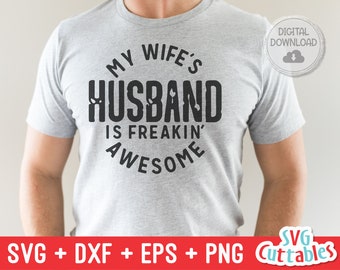 My Wife's Husband  svg - Men's svg - Father's Day - Funny Men's Shirt Design - Cut File - svg - dxf - eps - png - Silhouette - Cricut