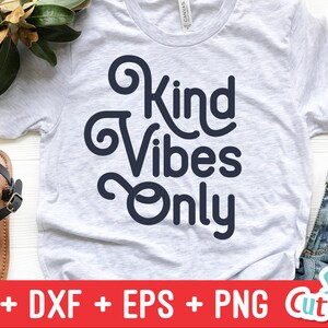 Kind Vibes Only Svg - Kindness Cut File - Kind - Svg - Dxf - Eps - Png ...