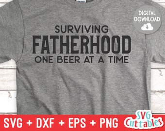 Sobreviviendo a la paternidad Una cerveza a la vez svg - Día del Padre - Papá Divertido SVG - Archivo de Corte - svg - dxf - eps - png - Silueta - Cricut