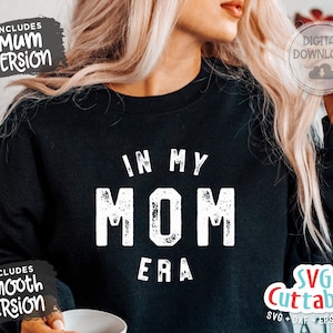 In My Mom Era svg - Mom Cut File -  svg - dxf - eps - png - Funny Mom svg - Mothers Day - Silhouette - Cricut - Digital File