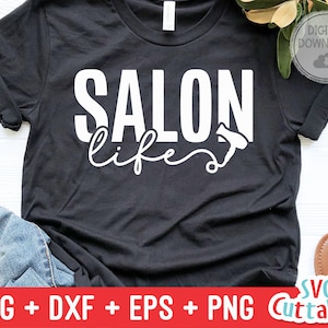 Salon Life svg - Hairstylist - svg - dxf - eps - png -  Cut File - Hairdresser - Silhouette - Cricut - Digital File