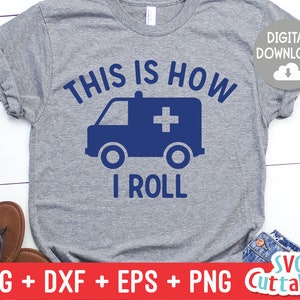 Dies ist, wie ich Rolle Svg - Sanitäter - EMS - EMT - Svg - Eps - Dxf - Png - Krankenwagen - Silhouette - Cricut - geschnitten Datei
