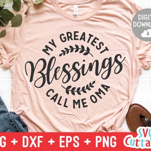 My Greatest Blessings Call Me Oma - svg - dxf - eps - png - Cut File - Mother&#39;s Day - Silhouette - Cricut - Digital Download