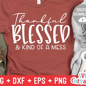 Dankbar gesegnet und Kind Of A Mess svg - dxf - eps - png - Herbst - Herbst - lustig - geschnitten Datei - Silhouette - Cricut - digitaler Download