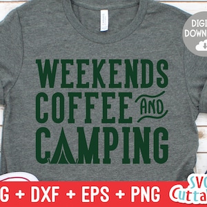 Fines de semana café y camping svg - Camping SVG - Diseño de camisa - Archivo de corte - svg - dxf - eps - png - Silueta - Cricut
