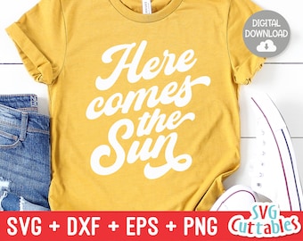 Here Comes The Sun svg - Summer Cut File - Beach - Quote - svg - svg - dxf - eps - png - Silhouette - Cricut - Digital File