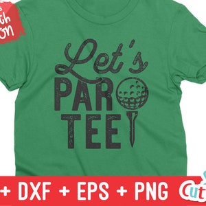 K&ouml;nnte beinhalten: Gr&uuml;nes T-Shirt mit einer schwarzen Grafik, auf der "Let's Par Tee" mit einem Golfball und einem Abschlag steht.