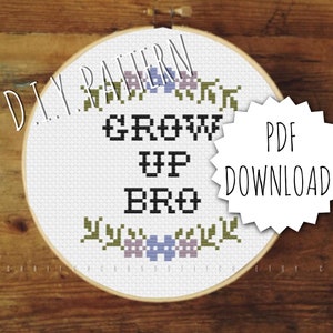 Motif de point de croix DIY Grow Up Bro. Modèle de point de croix compté. Motif à l'aiguille. Motif de broderie. Convivial pour les débutants.