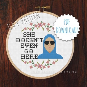 DIY She Doesn&#39;t Even Go Here cross stitch PATTERN. Counted cross stitch pattern. Needlepoint pattern.