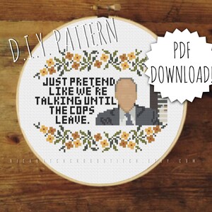 DIY Office Employee &#39;Just Pretend Like We&#39;re Talking Until The Cops Leave&#39; counted cross stitch PATTERN. Needlepoint. Embroidery pattern.