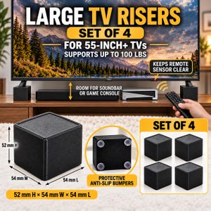 May include: A set of four black square TV risers, each measuring 52 mm in height, 54 mm in width, and 54 mm in length. The risers feature a textured top surface and four circular anti-slip bumpers on the base to elevate televisions.